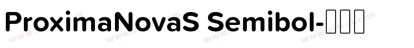 ProximaNovaS Semibol字体转换